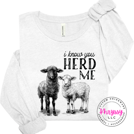 I Know You Herd Me Funny Sheep Long Sleeve Shirt