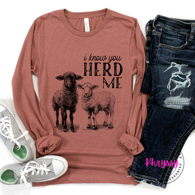 I Know You Herd Me Funny Sheep Long Sleeve Shirt
