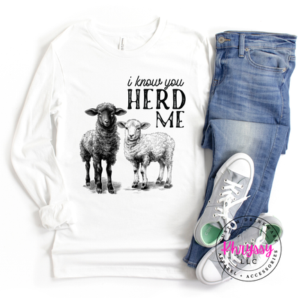 I Know You Herd Me Funny Sheep Long Sleeve Shirt