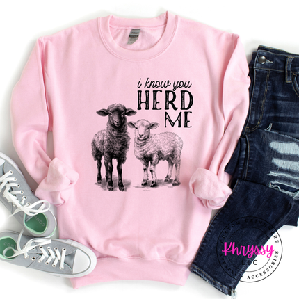 I Know You Herd Me Funny Sheep Crewneck Sweatshirt