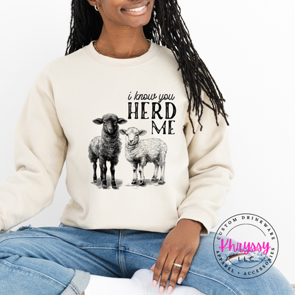 I Know You Herd Me Funny Sheep Crewneck Sweatshirt