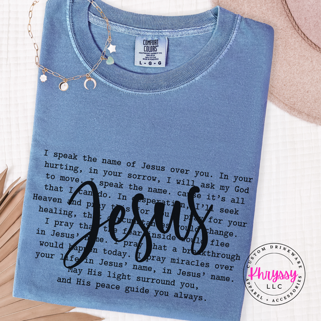 I Speak The Name Of Jesus Over You Tee