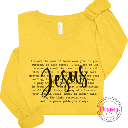 I Speak The Name Of Jesus Over You Long Sleeve