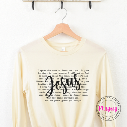 I Speak The Name Of Jesus Over You Long Sleeve