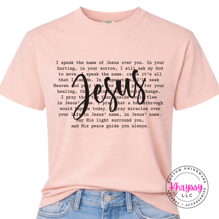 I Speak The Name Of Jesus Over You Tee