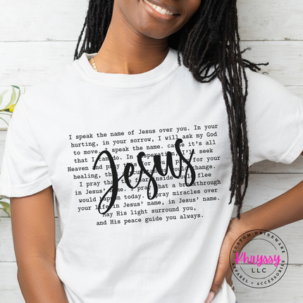 I Speak The Name Of Jesus Over You Tee