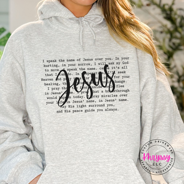I Speak The Name Of Jesus Over You Hoodie