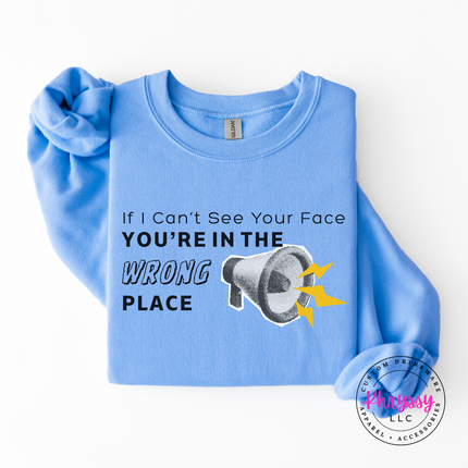 If I Can't See Your Face You're in the Wrong Place Virtual Teacher Gildan Crewneck Sweatshirt