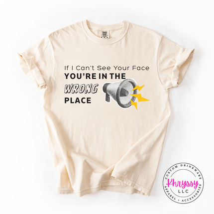 If I Can't See Your Face You're in the Wrong Place Virtual Teacher Comfort Colors T-Shirt