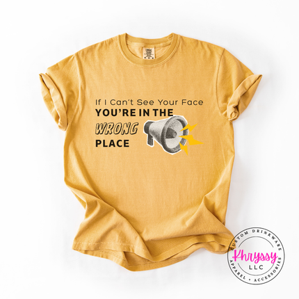 If I Can't See Your Face You're in the Wrong Place Virtual Teacher Comfort Colors T-Shirt