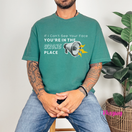 If I Can't See Your Face You're in the Wrong Place Virtual Teacher Comfort Colors T-Shirt
