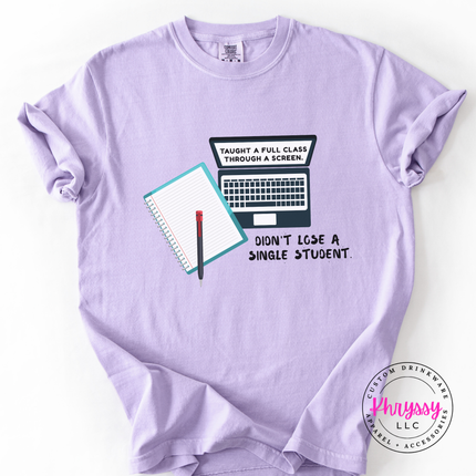 Didn't Lose a Single Student — Funny Comfort Colors Teacher Tee