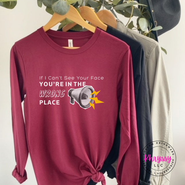 If I Can't See Your Face You're in the Wrong Place Virtual Teacher Bella+Canvas Long Sleeve