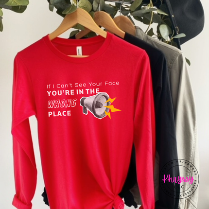If I Can't See Your Face You're in the Wrong Place Virtual Teacher Bella+Canvas Long Sleeve