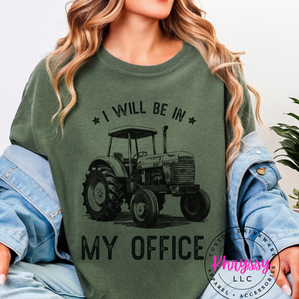I Will Be In My Office — Funny Farmer Tractor Statement
