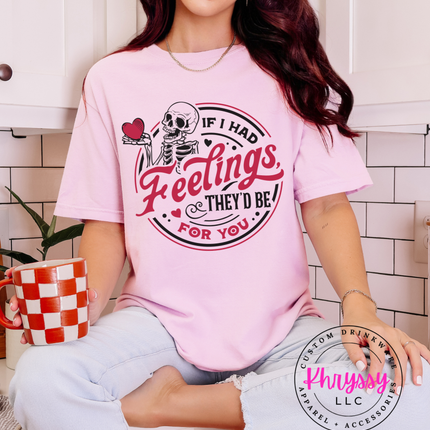 If I Had Feelings, They'd Be for You Valentine's Day Shirt