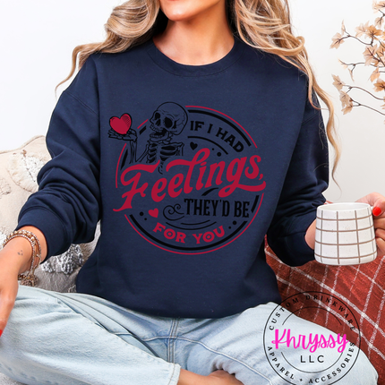 If I Had Feelings, They'd Be for You Valentine's Day Shirt