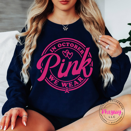 In October We Wear Pink Sweatshirt, Breast Cancer Awareness Crewneck
