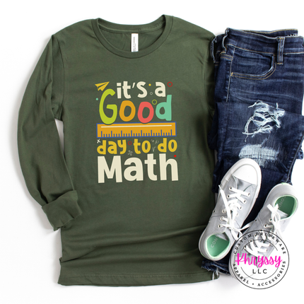 Military Green Bella Canvas long sleeve with colorful multicolor It’s a Good Day to Do Math print and ruler detail.