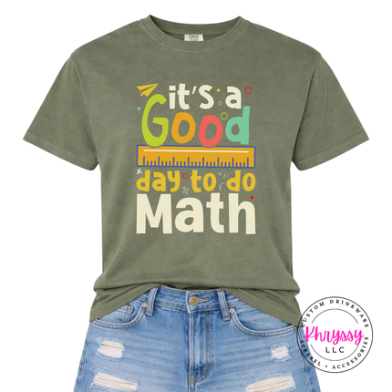 deep green Comfort Colors tee printed with the colorful It’s a Good Day to Do Math math teacher graphic.