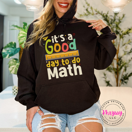 Dark Chocolate Gildan hoodie printed with the colorful It’s a Good Day to Do Math math teacher graphic.
