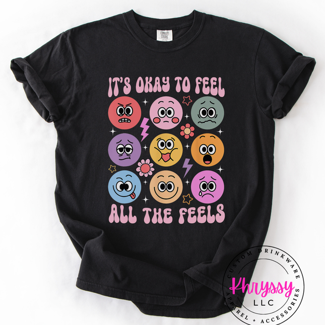 It's Okay to Feel Shirt ⎸ All the Feels Tee ⎸ Emotional Awareness Shirt ⎸ Mental Health Tee