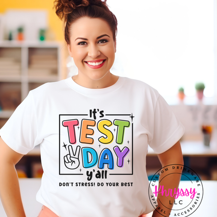 It’s Test Day Y’all Don’t Stress Do Your Best