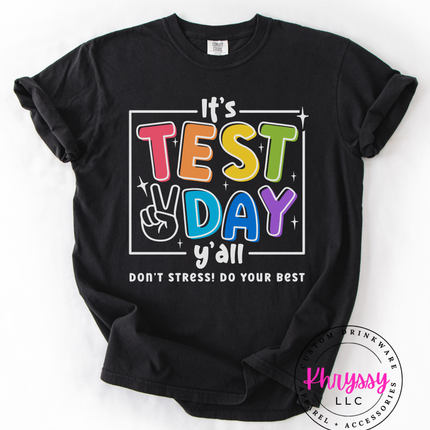 It’s Test Day Y’all Don’t Stress Do Your Best