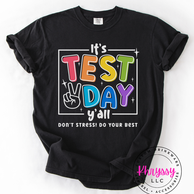 It’s Test Day Y’all Don’t Stress Do Your Best
