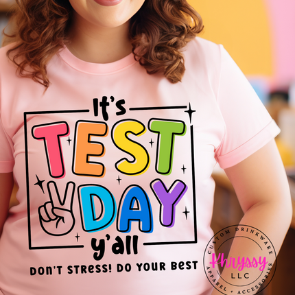 It's Test Day Ya'll Don't Stress Do Your Best Unisex Shirt