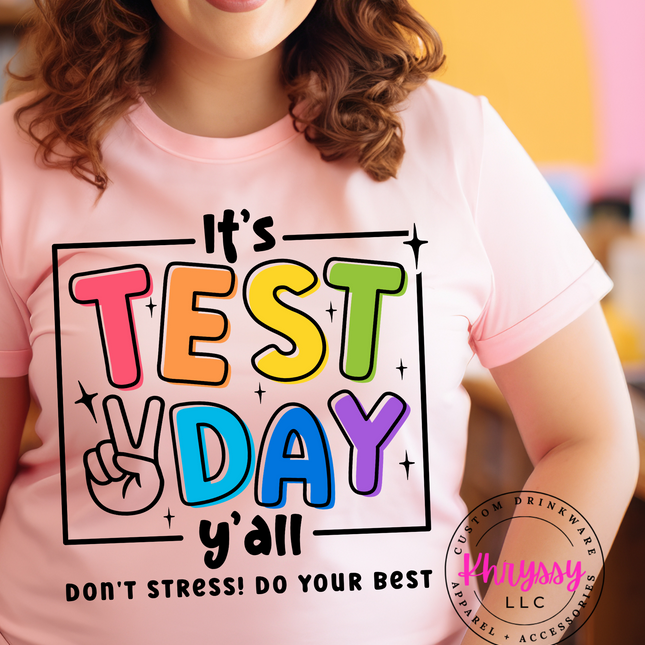 It's Test Day Ya'll Don't Stress Do Your Best Unisex Shirt