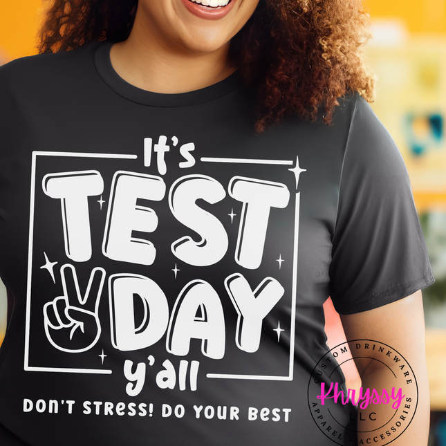 It's Test Day Ya'll Don't Stress Do Your Best Unisex Shirt