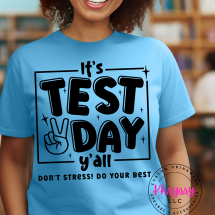 It's Test Day Ya'll Don't Stress Do Your Best Unisex Shirt