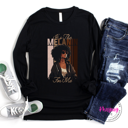 It's the Melanin for Me Elegant Long Sleeve Melanin Pride Graphic Tee