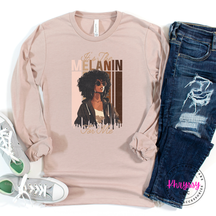 It's the Melanin for Me Elegant Long Sleeve Melanin Pride Graphic Tee