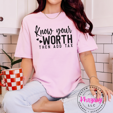 Know Your Worth and Then Charge Tax Unisex Shirt