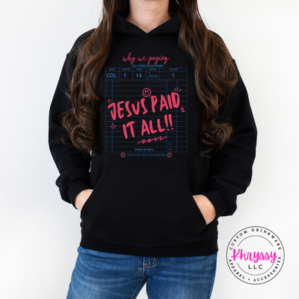 Black hoodie with a hot-pink Jesus Paid It All receipt design.