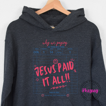 dark heather grey hoodie with a pink and blue Jesus Paid It All design.