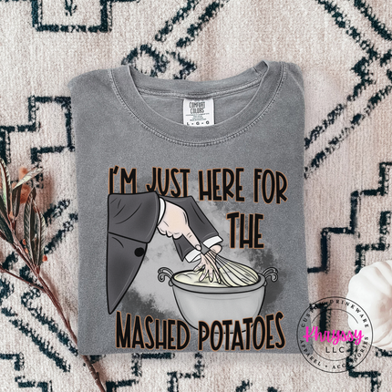 Gray tee with the I'm just here for the mashed potatoes graphic