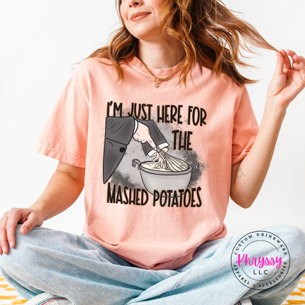 Peachy tee with the I'm just here for the mashed potatoes graphic