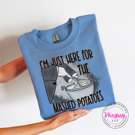 Carolina Blue crewneck sweatshirt with the I'm just here for the mashed potatoes graphic