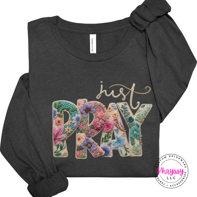 Just Pray Floral Embroidery Faith Long Sleeve Tee | Gift