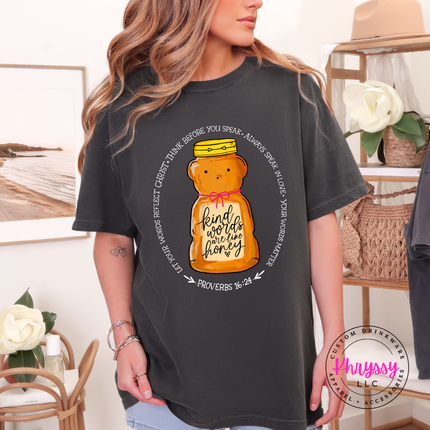 Kind Words Are Like Honey Proverbs 16:24 Comfort Colors Tee