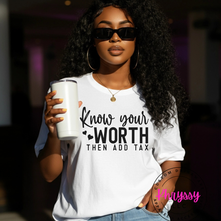 Know Your Worth and Then Charge Tax Unisex Shirt