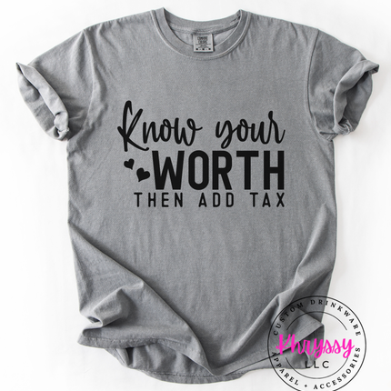 Know Your Worth and Then Charge Tax Unisex Shirt