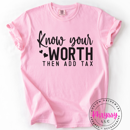Know Your Worth and Then Charge Tax Unisex Shirt