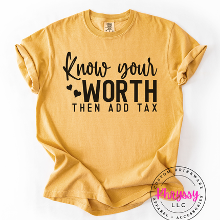 Know Your Worth and Then Charge Tax Unisex Shirt