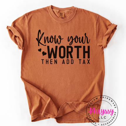 Know Your Worth and Then Charge Tax Unisex Shirt