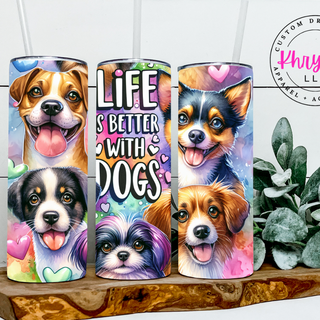 Life is Better with Dogs 20oz Tumbler with Straw