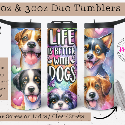 Life is Better with Dogs 20oz Tumbler with Straw